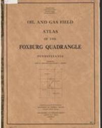 Oil and gas field atlas of the Foxburg quadrangle, Pennsylvania. Compiled by John M. Bergsten and Lillian A. Heeren