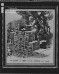 Original cartoon representing Mr. Carnegie building a very solid temple of fame