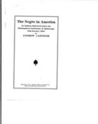 The negro in America: an address delivered before the Philosophical Institution of Edinburgh, 16th October, 1907