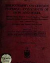Bibliography on certain physical constants of iron and steel : specific heat, heat of transformation, thermal conductivity and expansion, electrical resistance and conductivity (covering the period 1930 to 1935)