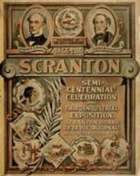 Scranton: semi-centennial celebration and third industrial exposition.