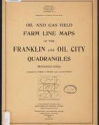 Oil and gas field farm line maps of the Franklin and Oil City quadrangles, Pennsylvania / compiled by Parke A. Dickey and L.S