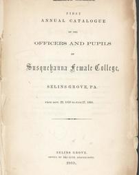 First Annual Catalogue of Susquehanna Female College.