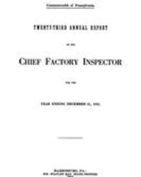 Twenty-Third Annual report of the Chief Factory Inspector of the Commonwealth of Pennsylvania for the year ending December 31, 1912