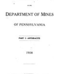 Report of the Department of Mines of Pennsylvania Pt. I Anthracite … (1908)
