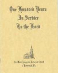 One Hundred Years I the Service to the Lord – The First Hungarian Reformed Church of Pittsburgh, PA Booklet