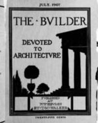 The Builder - July, 1907
