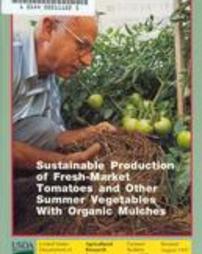 Sustainable production of fresh-market tomatoes and other summer vegetables with organic mulches.