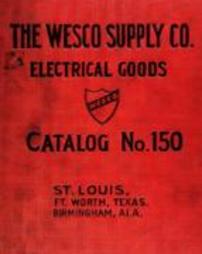 Electrical supplies; Wesco Supply Co. electrical goods catalog no. 150; Wesco no. 150