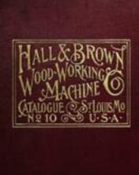 Hall and Brown Wood-Working Machine Co. : catalogue no. 10