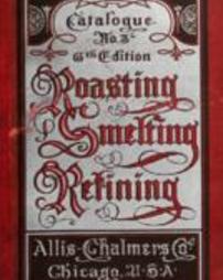 Allis-Chalmers Company. Roasting, smelting, refining : catalogue no. 3