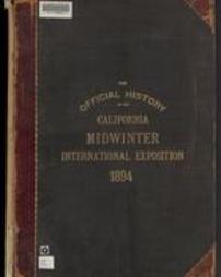 The official history of the California Midwinter International Exposition. A descriptive record of the origin, development an