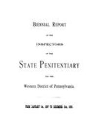Biennial report of the inspectors of the State Penitentiary for the Western District of Pennsylvania (1897-1898)