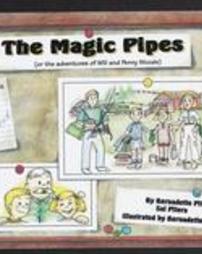 The magic pipes : (or the adventures of Will and Penny Woods) / by Bernadette Pitera [and] Sal Pitera ; illustrated by Ber