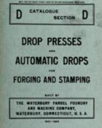 Waterbury Farrel Foundry and Machine Co. Catalogue section D : Drop Presses and Automatic Drops for Forging and Stamping