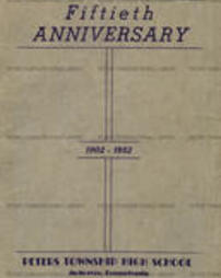 Fiftieth Anniversary, Peters Township High School, 1902-1952.