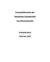 Women's Auxiliary of the German Society of Pennsylvania Transcribed Minutes, 1919-1925