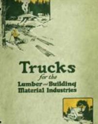 Graham brothers trucks for lumber and building material industries; Trucks for the lumber and building material industries