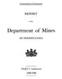 Report of the Department of Mines of Pennsylvania Pt. I Anthracite ... (1929-1930)