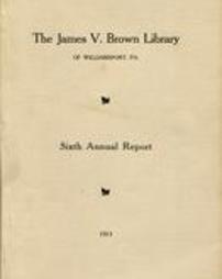 Sixth Annual Report of the James V. Brown Library - 1913