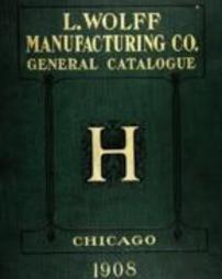  L. Wolff Manufacturing Co. 1908 general plumbing goods : catalogue H