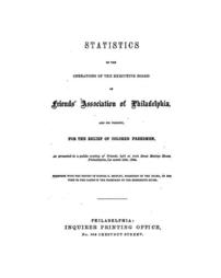 Statistics of the operations of the executive board of Friends' Association of Philadelphia, and Its Vicinity, For the Relief of Colored Freedmen, as presented to a public meeting of Friends, held at Arch Street Meeting House, Philadelphia, 1st month 19th