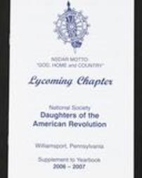 Lycoming Chapter National Society Daughters of the American Revolution. Williamsport, Pennsylvania. Supplement to Yearbook. 2006-2007.