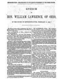 Reconstruction : organization of civil state government in the rebel states : speech of Hon. William Lawrence, of Ohio, in the House of Representatives, February 17, 1866.