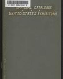 Official catalogue of the United States exhibitors, compiled by Thomas R. Pickering and published by direction of the commissioner-general