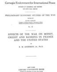 Effects of the war on money, credit and banking in France and the United States