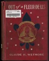 Out of a fleur-de-lis; the history, romance, and biography of the Louisiana purchase exposition, by Claude H. Wetmore; wit