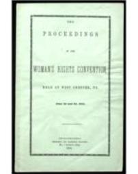 Proceedings of the Woman’s Rights Convention, held at West Chester, PA