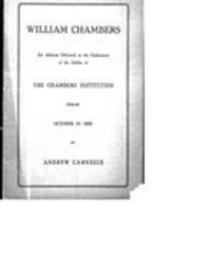 William Chambers; an address delivered at the celebration of the jubilee of the Chambers Institution