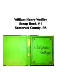 William Henry Welfley Obituary Scrapbook #1
