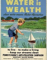 Pennsylvania Sanitary Water Board, "Water is Wealth: clean water means richer recreation"