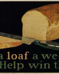 "Save a Loaf a Week-Help Win the War"