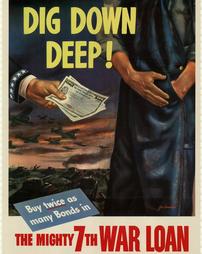 WW2-War Bonds, "Dig Down Deep! Buy twice as many Bonds in the Mighty 7th War Loan"