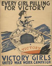 WW 1-United War Work Campaign "Every Girl Pulling for Victory, Victory Girls United War Work Campaign"