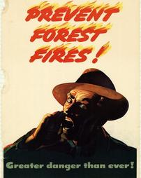 Fire Prevention, "Prevent Forest Fires! Greater danger than ever!"
