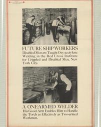 WW 1-Red Cross "Future Shipworkers", "A One-Armed Welder", additional text on poster, Institute for Crippled and Disabled Men and Institute for the Blind