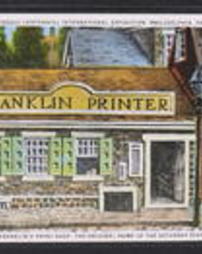 Philadelphia County, Sesquicentennial Exposition of 1926, Philadelphia, Pa., Benjamin Franklin's Print Shop, The Original Home of the Saturday Evening Post