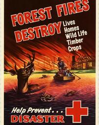 Fire Prevention, "Forest Fires Destroy Lives, Homes, Wild Life, Timber, Crops. Help Prevent…Disaster"