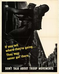 WW2-Careless Talk, "If you tell where they're going…They may never get there. Don't Talk About Troop Movements"
