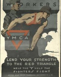 WW 1-United War Work Campaign "Workers Lend Your Strength to the Red Triangle, Help the 'Y' Help the Fighters Fight", Y.M.C.A.