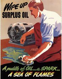 WW2-Industrial Labor Safety, "Wipe Up Surplus Oil. A puddle of Oil…a Spark…A Sea of Flames"