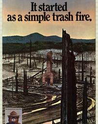 Fire Prevention, "It started as a simple trash fire. Only you can prevent forest fires."