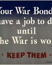 WW2-War Bonds, "Your War Bonds have a job to do until the War is won-Keep Them"