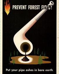 Fire Prevention, "Prevent Forest Fires! Put your pipe ashes in bare earth"