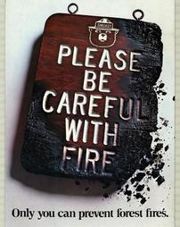 Fire Prevention, "Please Be Careful With Fire. Only you can prevent forest fires."