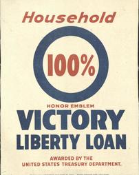 WW 1-Liberty Loan (Victory) "Household 100% Honor Emblem Victory Liberty Loan Awarded by the United States Treasury Department", No. 11-C, Victory Liberty Loan Committee